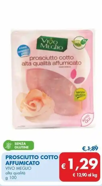 MD Discount PROSCIUTTO COTTO AFFUMICATO VIVO MEGLIO alta qualità g 100 offerta