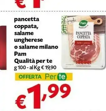 Pam Qualita Per Te Pancetta Coppata, Salame Ungherese O Salame Milano