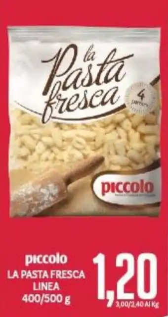 Supermercati Piccolo piccolo LA PASTA FRESCA LINEA 400/500 g offerta