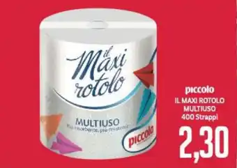 Supermercati Piccolo piccolo IL MAXI ROTOLO MULTIUSO 400 Strappi offerta