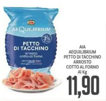 Supermercati Piccolo AIA AEQUILIBRIUM PETTO DI TACCHINO ARROSTO COTTO AL FORNO offerta