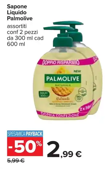 Carrefour Sapone Liquido Palmolive assortiti conf 2 pezzi da 300 ml cad 600 ml offerta