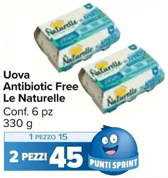 Carrefour Market Uova Antibiotic Free Le Naturelle Conf. 6 pz 330 g offerta
