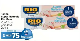 Carrefour Market Tonno Super Naturale Rio Mare Conf. 4 pz g 56 Cad. 224 g offerta