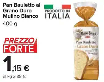 Carrefour Pan Bauletto al Grano Duro Mulino Bianco 400 g offerta
