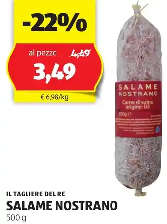 ALDI IL TAGLIERE DEL RE SALAME NOSTRANO 500 g offerta