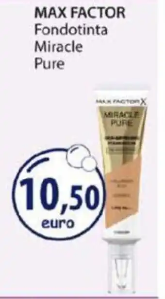 Acqua & Sapone MAX FACTOR Fondotinta Miracle Pure offerta