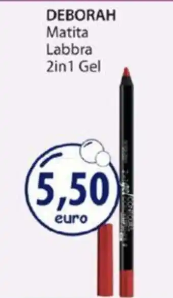 Acqua & Sapone DEBORAH Matita Labbra 2in1 Gel offerta