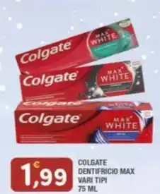 Maury's COLGATE DENTIFRICIO MAX VARI TIPI 75 ML offerta