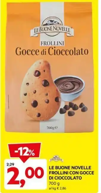 DPiù LE BUONE NOVELLE FROLLINI CON GOCCE DI CIOCCOLATO 700 g offerta