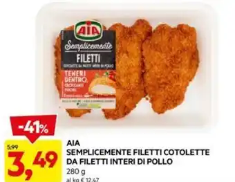 DPiù AIA SEMPLICEMENTE FILETTI COTOLETTE DA FILETTI INTERI DI POLLO 280 g offerta