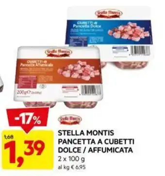 DPiù STELLA MONTIS PANCETTA A CUBETTI DOLCE/AFFUMICATA 2 x 100 g offerta
