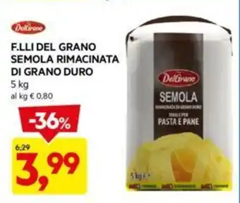 DPiù F.LLI DEL GRANO SEMOLA RIMACINATA DI GRANO DURO 5 kg offerta