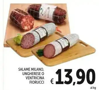 Conad Fiorucci Salame Milano, Ungherese O Ventricina offerta