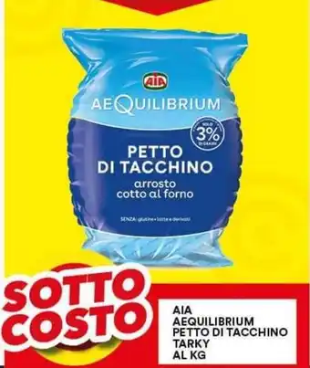 Vantaggio Cash&Carry AIA AEQUILIBRIUM PETTO DI TACCHINO TARKY offerta
