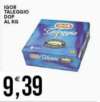 Vantaggio Cash&Carry IGOR TALEGGIO DOP offerta