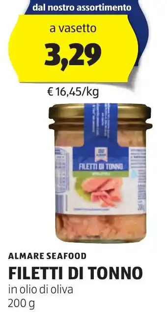 ALDI ALMARE SEAFOOD FILETTI DI TONNO in olio di oliva 200 g offerta