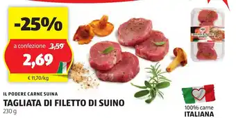 ALDI IL PODERE CARNE SUINA TAGLIATA DI FILETTO DI SUINO 230 g offerta