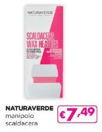 Acqua & Sapone NATURAVERDE manipolo scaldacera offerta
