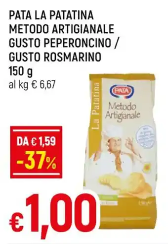 Famila PATA LA PATATINA METODO ARTIGIANALE GUSTO PEPERONCINO / GUSTO ROSMARINO 150 g offerta