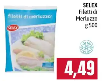 Famila SELEX SELEX Filetti di Merluzzo g 500 offerta