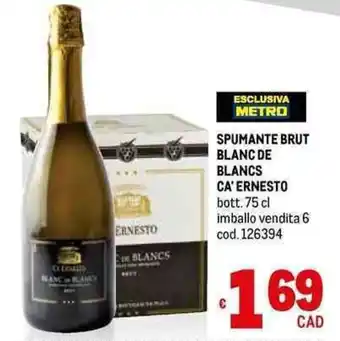 Metro SPUMANTE BRUT BLANC DE BLANCS CA' ERNESTO offerta