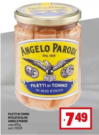 Metro FILETTI DI TONNO IN OLIO DI OLIVA ANGELO PARODI vaso 425 g offerta