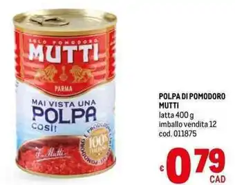 Metro POLPA DI POMODORO MUTTI latta 400 g offerta