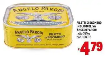 Metro FILETTI DI SGOMBRO IN OLIO D'OLIVA ANGELO PARODI latta 325 g offerta