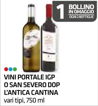 Superconti VINI PORTALE IGP O SAN SEVERO DOP L'ANTICA CANTINA vari tipi, 750 ml offerta