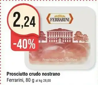 Supermercati Gulliver Ferrarini Prosciutto Crudo Nostrano 80 G(ml) offerta