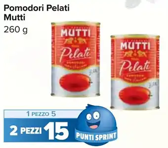 Carrefour Pomodori Pelati Mutti 260 g offerta
