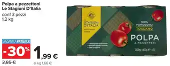 Carrefour Polpa a pezzettoni Le Stagioni D'Italia conf 3 pezzi 1,2 kg offerta