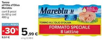 Carrefour Tonno all'Olio d'Oliva Mareblu 480 g offerta
