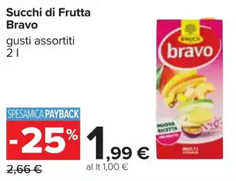 Carrefour Succhi di Frutta Bravo gusti assortiti 2 l offerta