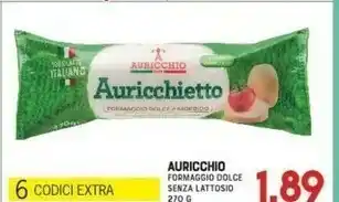 Gran Risparmio Auricchio Auricchietto Formaggio Dolce Morbido 270 G(ml) offerta