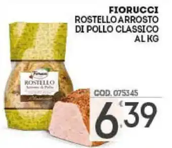 Eurocash Fiorucci Rostello Arrosto Di Pollo Classico offerta