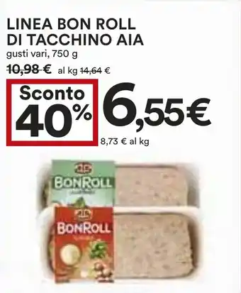 Coop LINEA BON ROLL DI TACCHINO AIA gusti vari, 750 g offerta