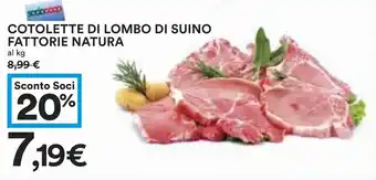 Coop COTOLETTE DI LOMBO DI SUINO FATTORIE NATURA offerta