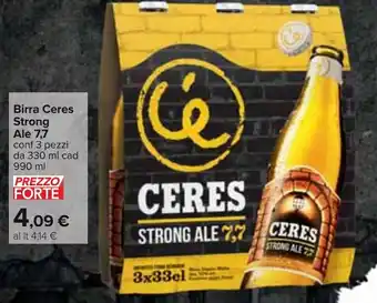 Carrefour Birra Ceres Strong Ale 7,7 conf 3 pezzi da 330 ml cad 990 ml offerta