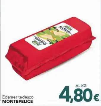 Altasfera Edamer tedesco MONTEFELICE offerta