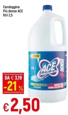 Famila Superstore Candeggina Più denso ACE litri 2,5 offerta