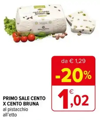 Iperal PRIMO SALE CENTO X CENTO BRUNA al pistacchio all'etto offerta