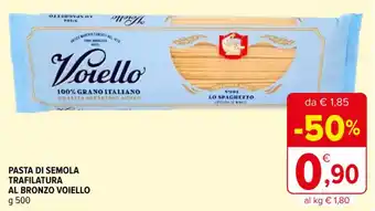 Iperal PASTA DI SEMOLA TRAFILATURA AL BRONZO VOIELLO g 500 offerta
