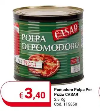 Centro Cash Pomodoro Polpa Per Pizza CASAR 2,5 Kg offerta
