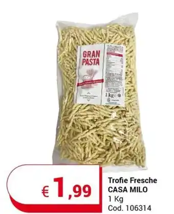 Centro Cash Trofie Fresche CASA MILO 1 kg offerta