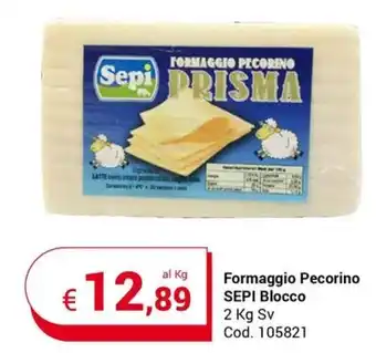 Centro Cash Formaggio Pecorino SEPI Blocco 2 kg Sv offerta