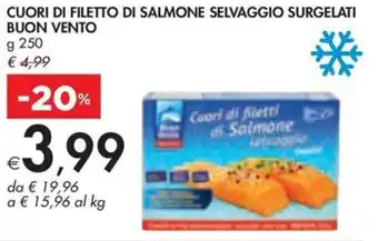 Bennet CUORI DI FILETTO DI SALMONE SELVAGGIO SURGELATI BUON VENTO g 250 offerta