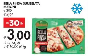 Bennet BELLA PINSA SURGELATA BUITONI g 300 offerta