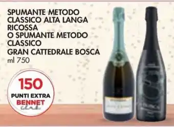 Bennet SPUMANTE METODO CLASSICO ALTA LANGA RICOSSA O SPUMANTE METODO CLASSICO GRAN CATTEDRALE BOSCA ml 750 offerta